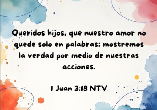 1 Juan 3:18 NTV